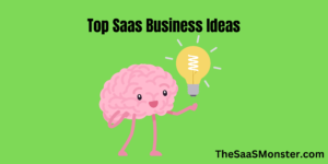Top Saas Business Ideas