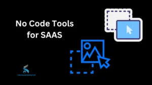 No Code Tools for SAAS