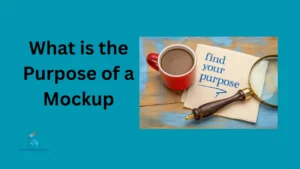 What is the Purpose of a Mockup
