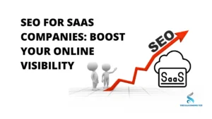 SEO for SaaS Companies: Boost Your Online Visibility
