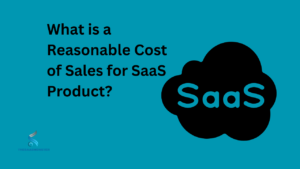 What is a Reasonable Cost of Sales for SaaS Product