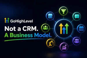 GoHighLevel Is Not a CRM - It's a Business Model